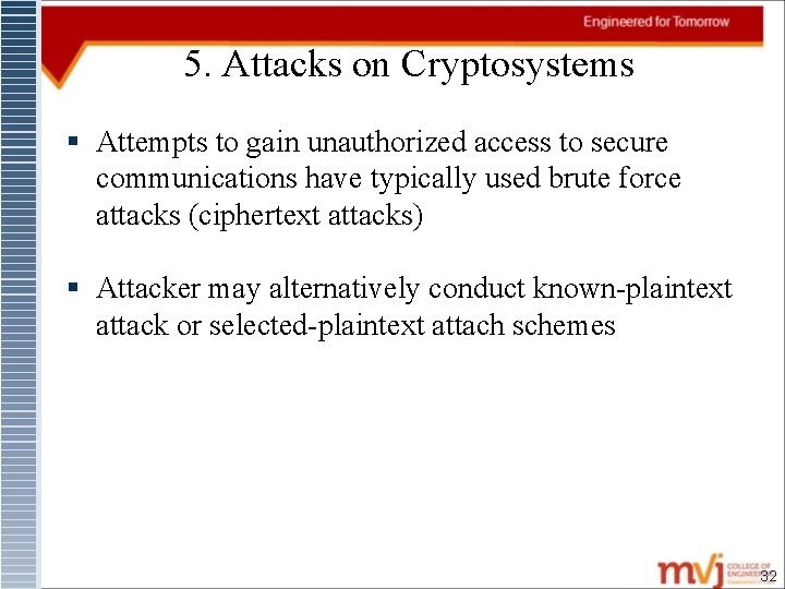 5. Attacks on Cryptosystems § Attempts to gain unauthorized access to secure communications have