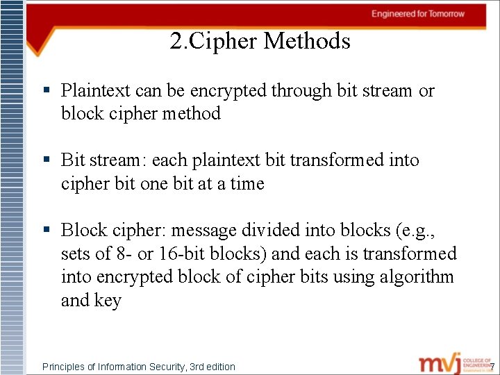 2. Cipher Methods § Plaintext can be encrypted through bit stream or block cipher