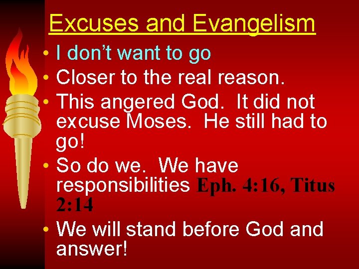 Excuses and Evangelism • I don’t want to go • Closer to the real