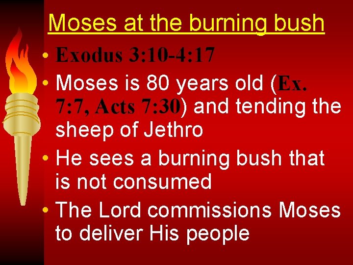 Moses at the burning bush • Exodus 3: 10 -4: 17 • Moses is