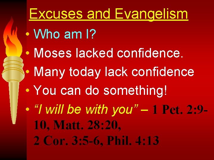 Excuses and Evangelism • Who am I? • Moses lacked confidence. • Many today
