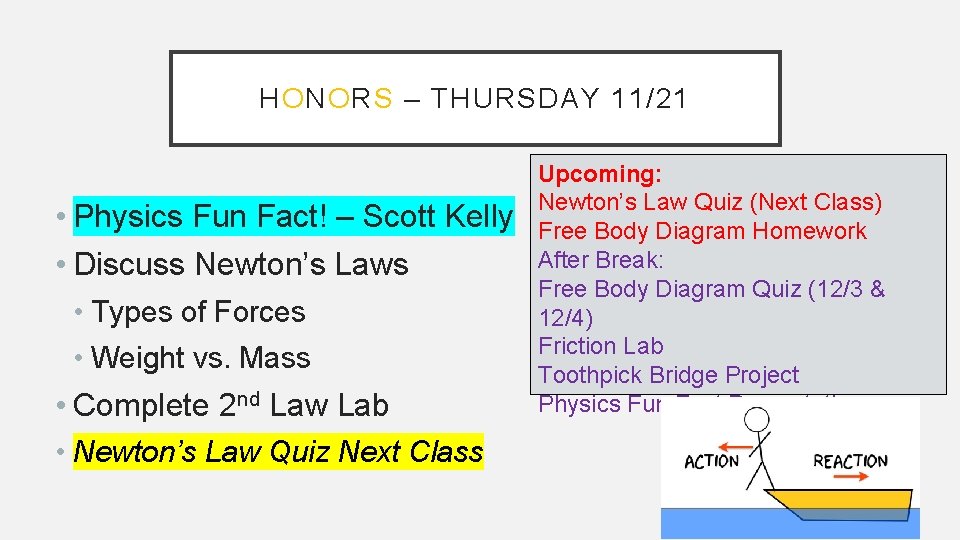 HONORS – THURSDAY 11/21 • Physics Fun Fact! – Scott Kelly • Discuss Newton’s