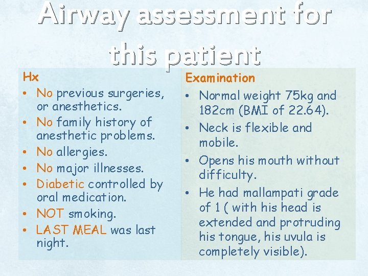 Airway assessment for this patient Hx • No previous surgeries, or anesthetics. • No Airway assessment for this patient Hx • No previous surgeries, or anesthetics. • No