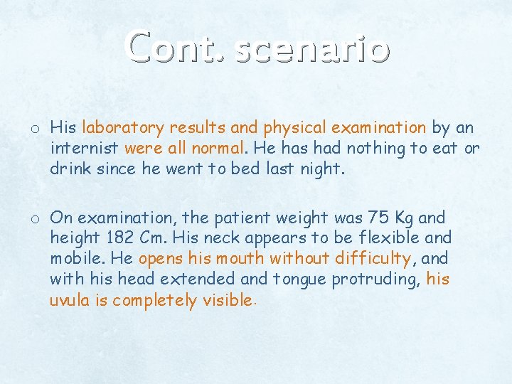 Cont. scenario o His laboratory results and physical examination by an internist were all Cont. scenario o His laboratory results and physical examination by an internist were all