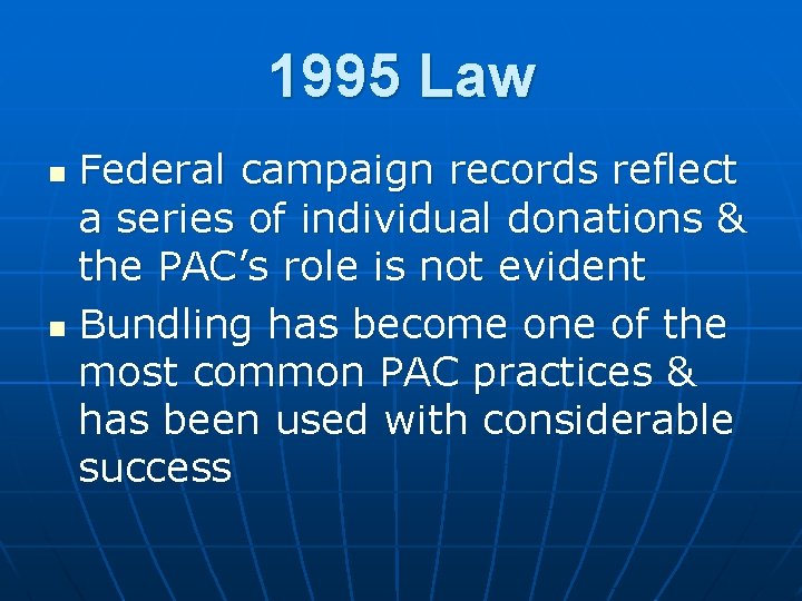 1995 Law Federal campaign records reflect a series of individual donations & the PAC’s