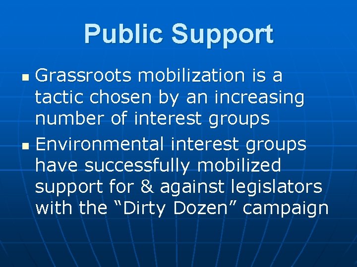 Public Support Grassroots mobilization is a tactic chosen by an increasing number of interest