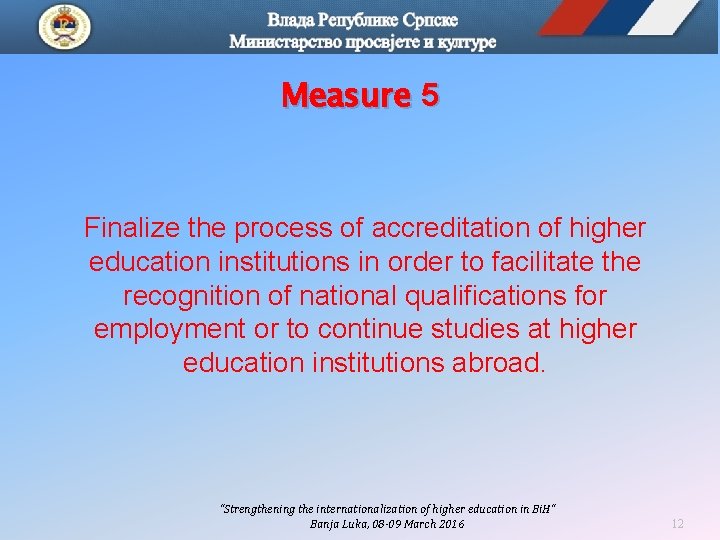 Measure 5 Finalize the process of accreditation of higher education institutions in order to