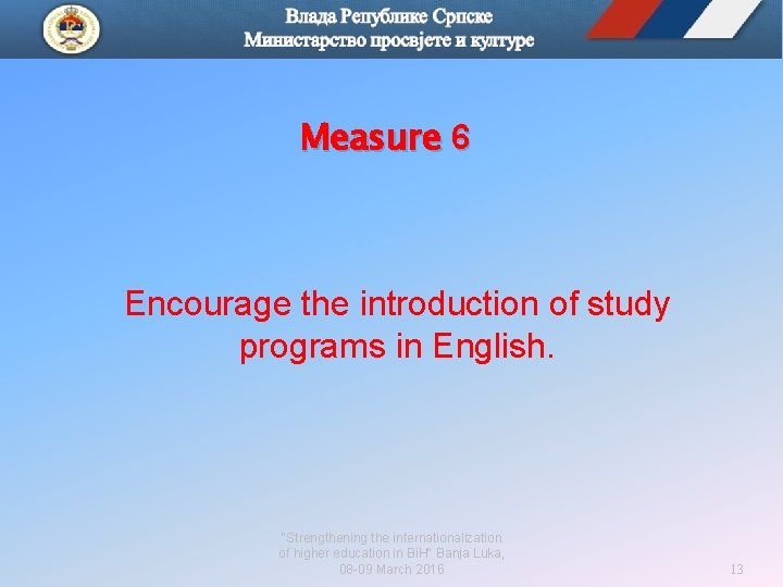 Measure 6 Encourage the introduction of study programs in English. "Strengthening the internationalization of