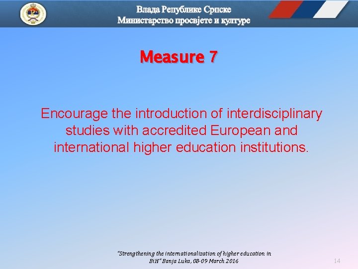 Measure 7 Encourage the introduction of interdisciplinary studies with accredited European and international higher