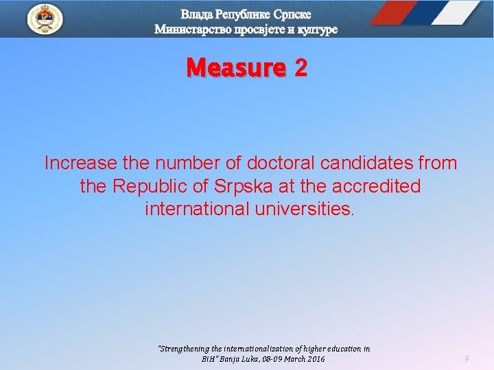 Measure 2 Increase the number of doctoral candidates from the Republic of Srpska at