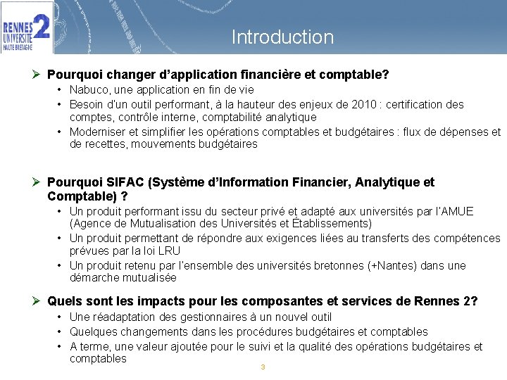 Introduction Ø Pourquoi changer d’application financière et comptable? • Nabuco, une application en fin