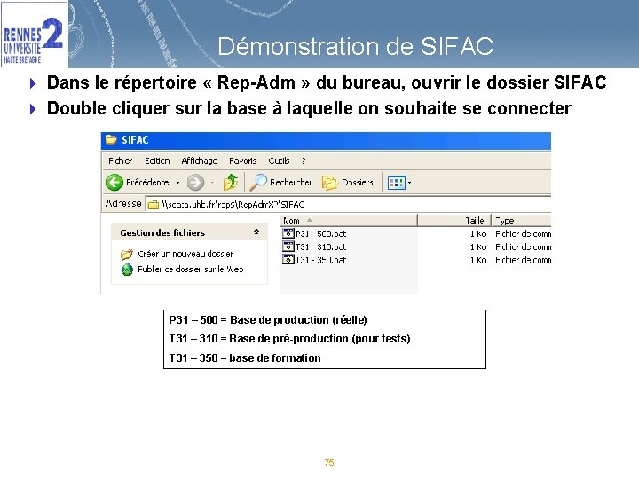Démonstration de SIFAC 4 Dans le répertoire « Rep-Adm » du bureau, ouvrir le Démonstration de SIFAC 4 Dans le répertoire « Rep-Adm » du bureau, ouvrir le