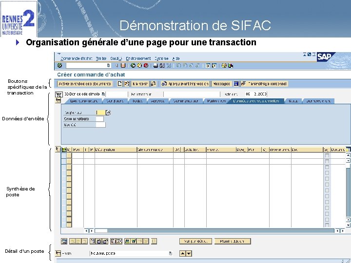 Démonstration de SIFAC 4 Organisation générale d’une page pour une transaction Boutons spécifiques de