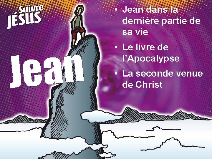  • Jean dans la dernière partie de sa vie n a e J