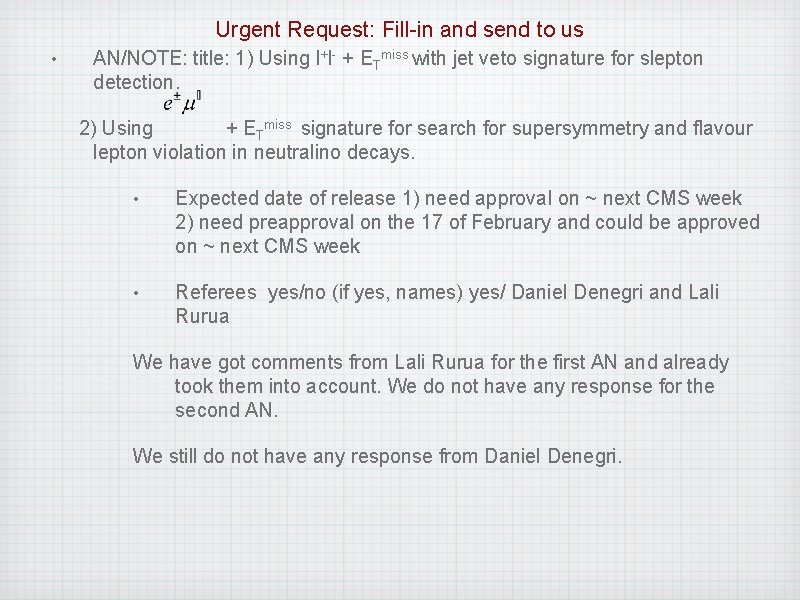 Urgent Request: Fill-in and send to us • AN/NOTE: title: 1) Using l+l- +