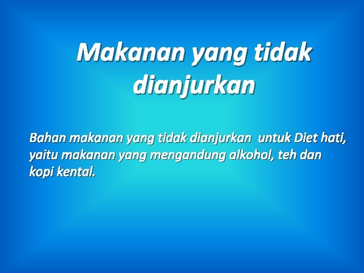 Makanan yang tidak dianjurkan Bahan makanan yang tidak dianjurkan untuk Diet hati, yaitu makanan