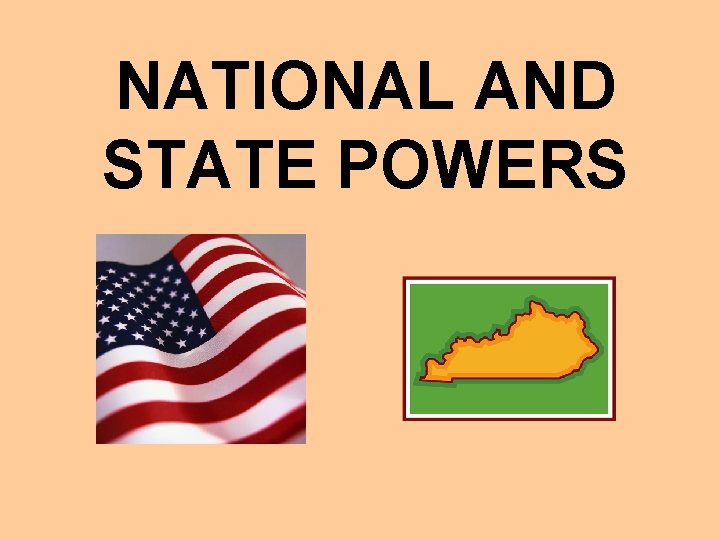 NATIONAL AND STATE POWERS 