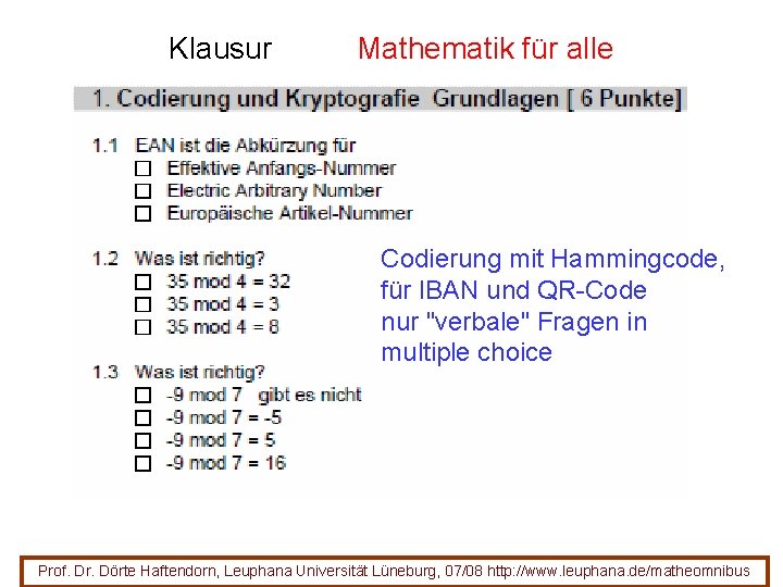 Klausur Mathematik für alle Codierung mit Hammingcode, für IBAN und QR-Code nur "verbale" Fragen Klausur Mathematik für alle Codierung mit Hammingcode, für IBAN und QR-Code nur "verbale" Fragen