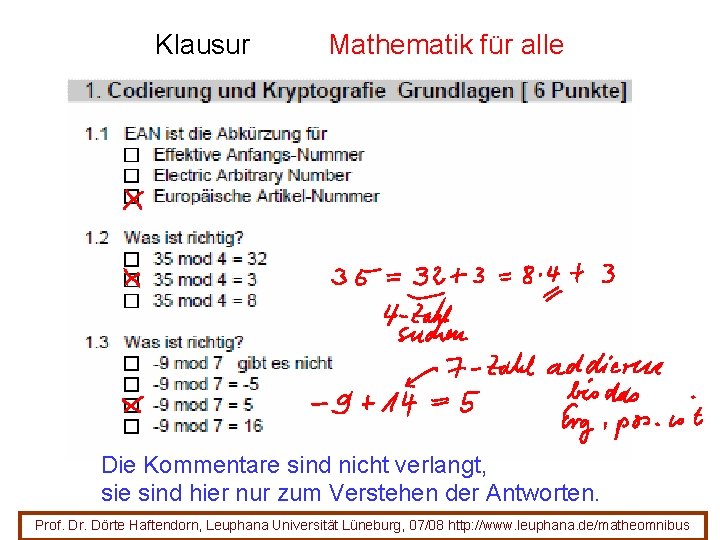 Klausur Mathematik für alle Die Kommentare sind nicht verlangt, sie sind hier nur zum Klausur Mathematik für alle Die Kommentare sind nicht verlangt, sie sind hier nur zum