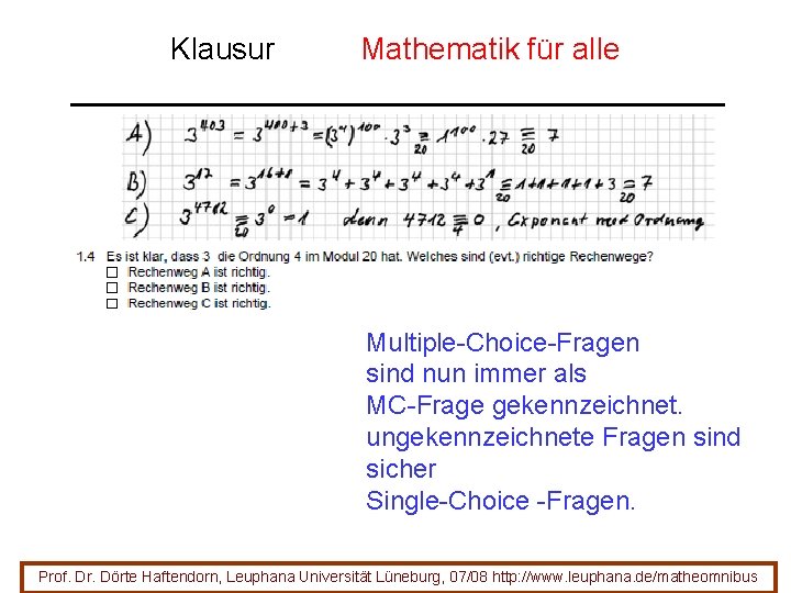 Klausur Mathematik für alle Multiple-Choice-Fragen sind nun immer als MC-Frage gekennzeichnet. ungekennzeichnete Fragen sind Klausur Mathematik für alle Multiple-Choice-Fragen sind nun immer als MC-Frage gekennzeichnet. ungekennzeichnete Fragen sind