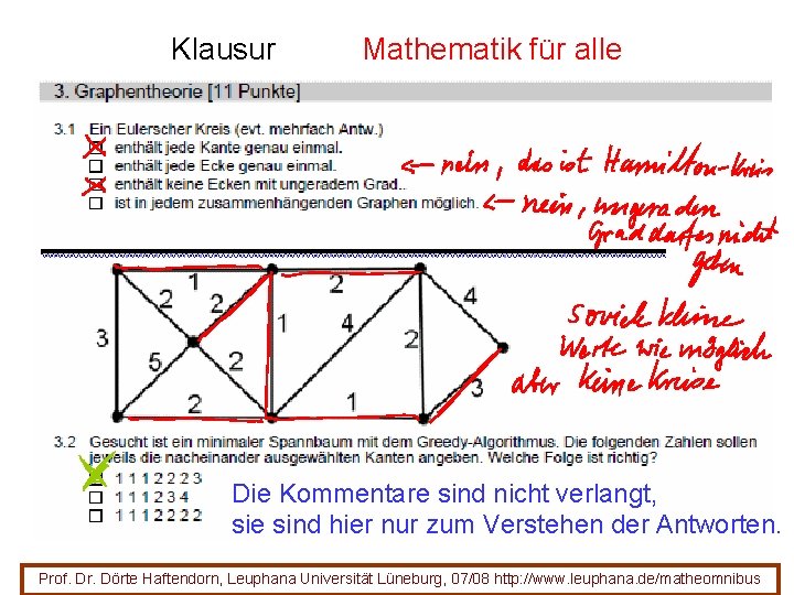 Klausur Mathematik für alle Die Kommentare sind nicht verlangt, sie sind hier nur zum Klausur Mathematik für alle Die Kommentare sind nicht verlangt, sie sind hier nur zum