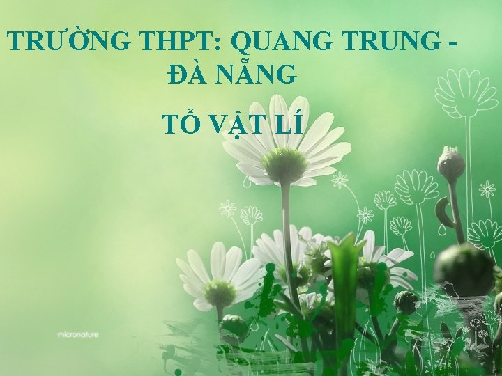 TRƯỜNG THPT: QUANG TRUNG ĐÀ NẴNG TỔ VẬT LÍ 