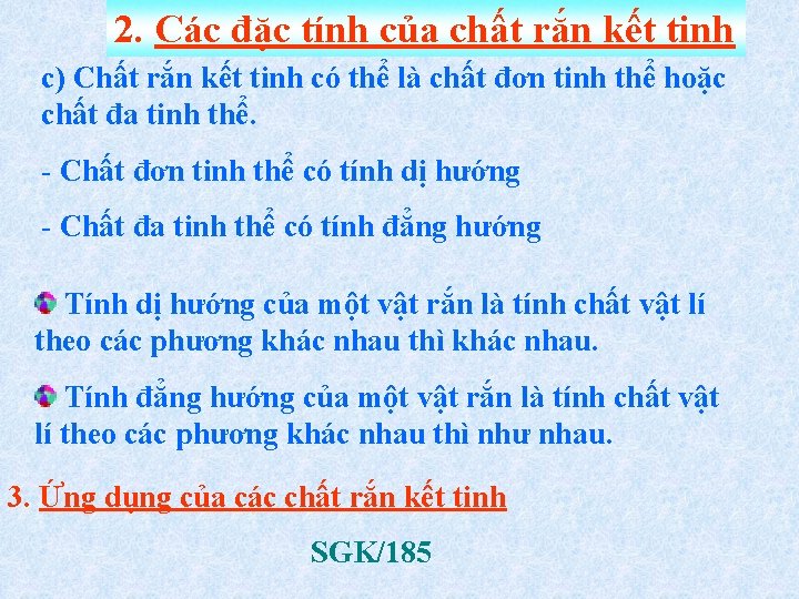 2. Các đặc tính của chất rắn kết tinh c) Chất rắn kết tinh