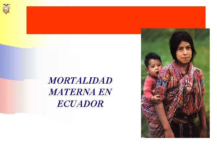 MORTALIDAD MATERNA EN ECUADOR 