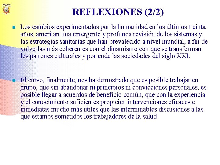 REFLEXIONES (2/2) n Los cambios experimentados por la humanidad en los últimos treinta años,