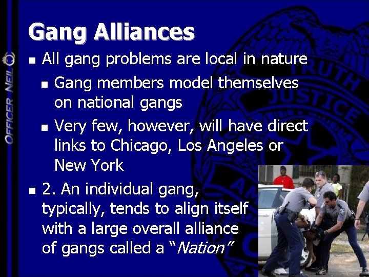 Gang Alliances All gang problems are local in nature n Gang members model themselves