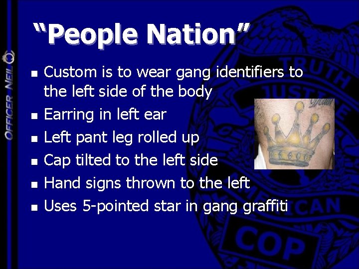 “People Nation” n n n Custom is to wear gang identifiers to the left