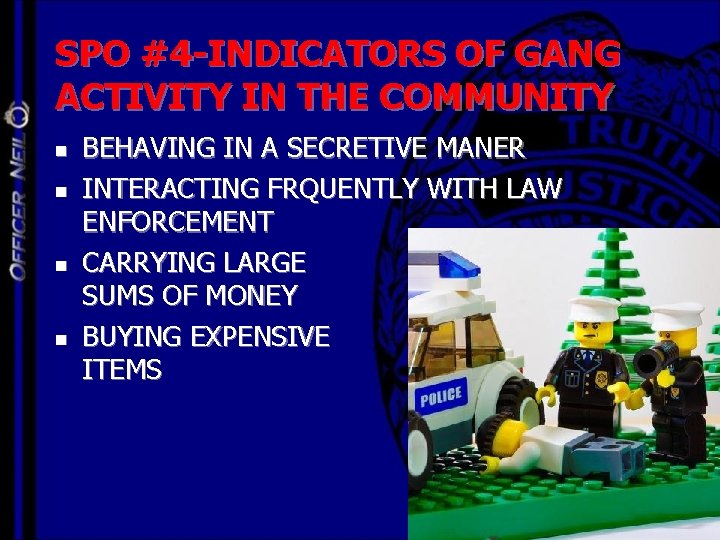 SPO #4 -INDICATORS OF GANG ACTIVITY IN THE COMMUNITY n n BEHAVING IN A