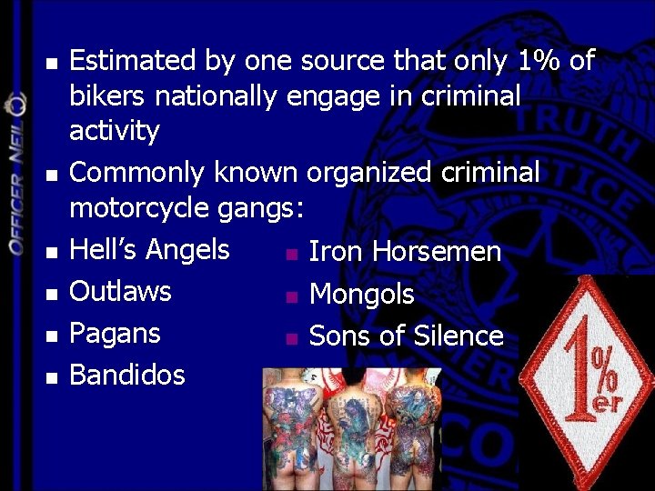 n n n Estimated by one source that only 1% of bikers nationally engage