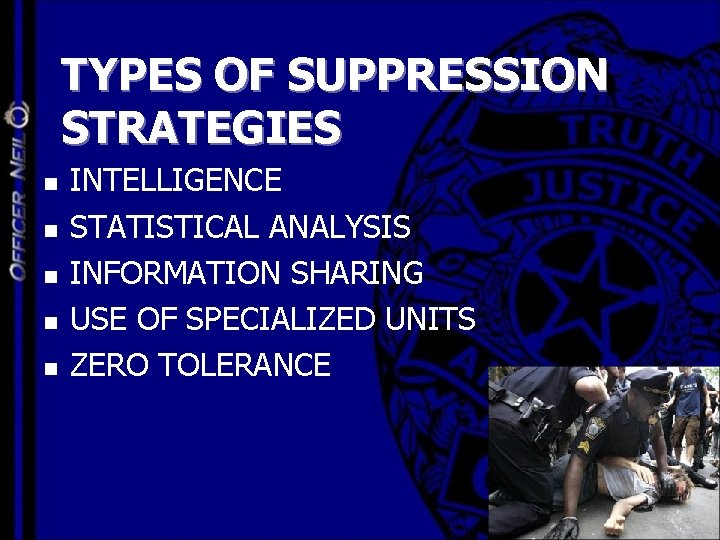 TYPES OF SUPPRESSION STRATEGIES n n n INTELLIGENCE STATISTICAL ANALYSIS INFORMATION SHARING USE OF