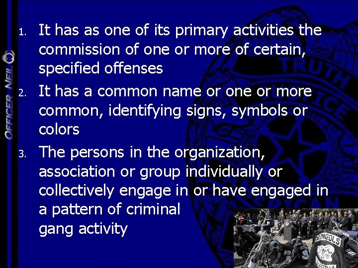 1. 2. 3. It has as one of its primary activities the commission of