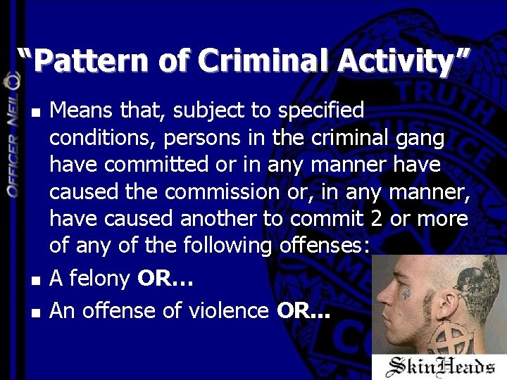 “Pattern of Criminal Activity” n n n Means that, subject to specified conditions, persons