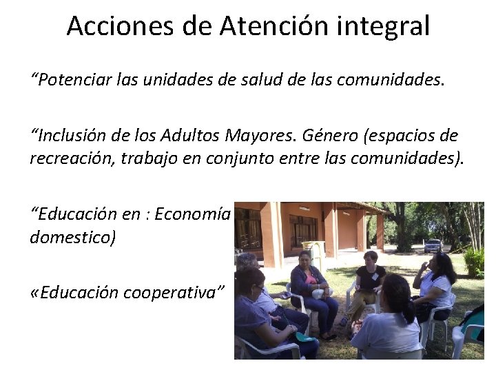 Acciones de Atención integral “Potenciar las unidades de salud de las comunidades. “Inclusión de