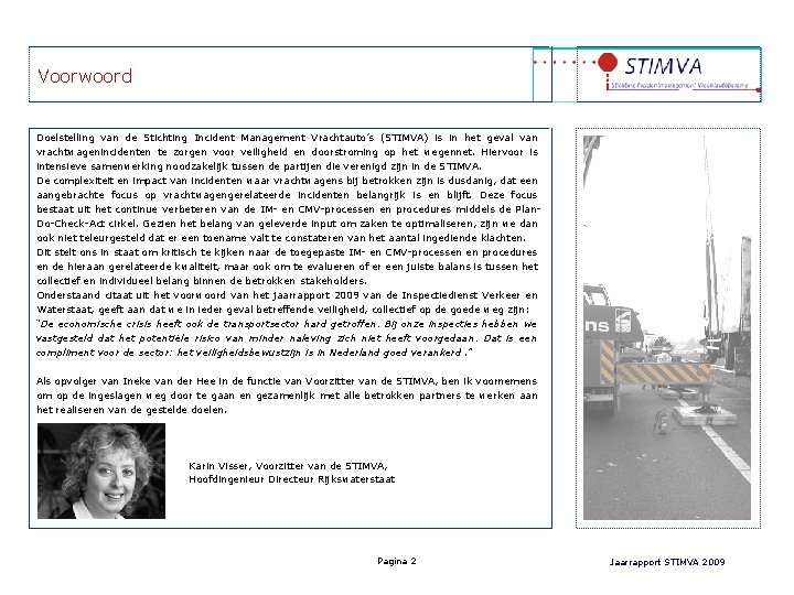 Voorwoord Doelstelling van de Stichting Incident Management Vrachtauto’s (STIMVA) is in het geval van