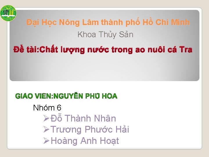 Đại Học Nông Lâm thành phố Hồ Chí Minh Khoa Thủy Sản Đề tài: