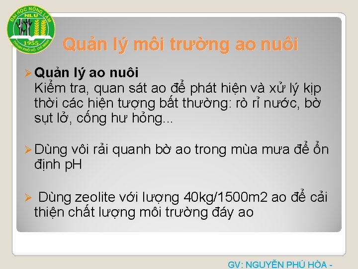 Quản lý môi trường ao nuôi Ø Quản lý ao nuôi Kiểm tra, quan