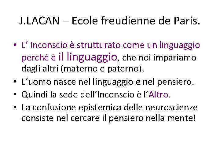 J. LACAN – Ecole freudienne de Paris. • L’ Inconscio è strutturato come un