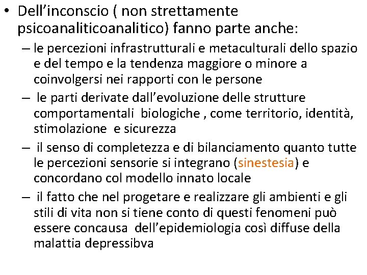  • Dell’inconscio ( non strettamente psicoanalitico) fanno parte anche: – le percezioni infrastrutturali