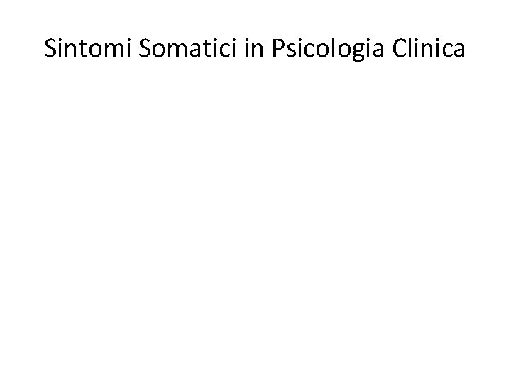 Sintomi Somatici in Psicologia Clinica 
