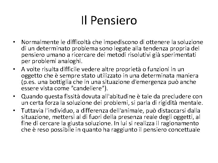 Il Pensiero • Normalmente le difficoltà che impediscono di ottenere la soluzione di un