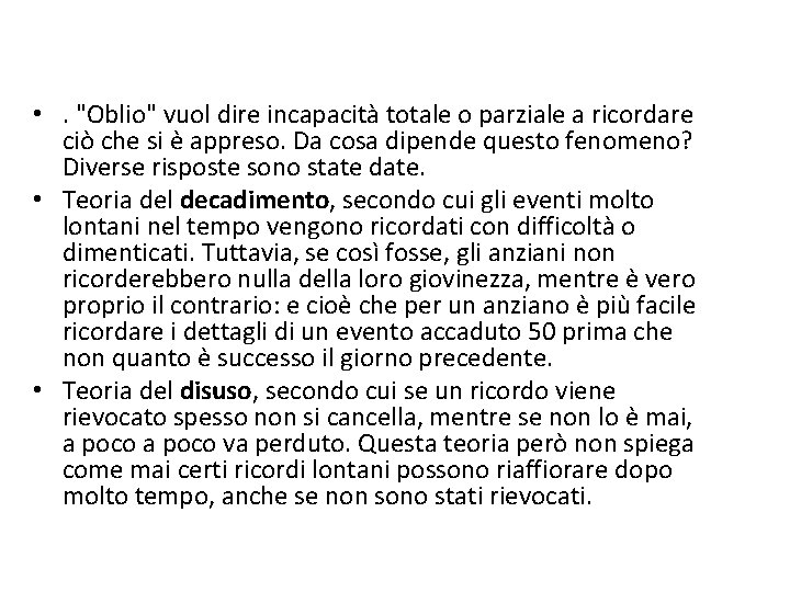  • . "Oblio" vuol dire incapacità totale o parziale a ricordare ciò che