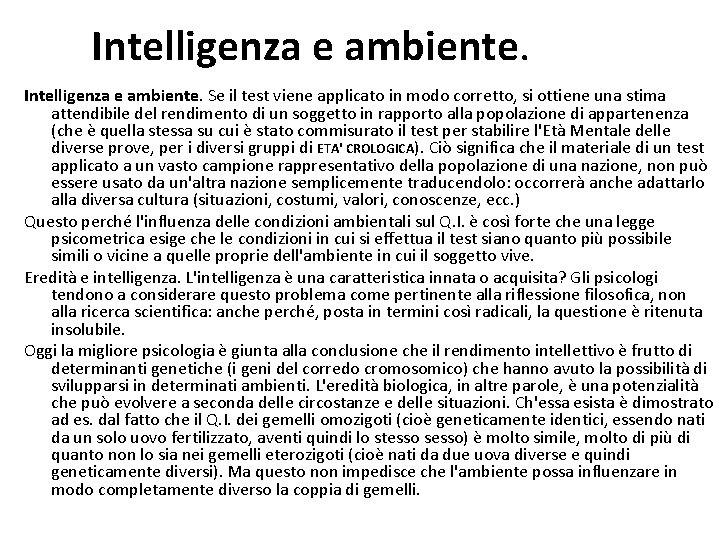 Intelligenza e ambiente. Se il test viene applicato in modo corretto, si ottiene una