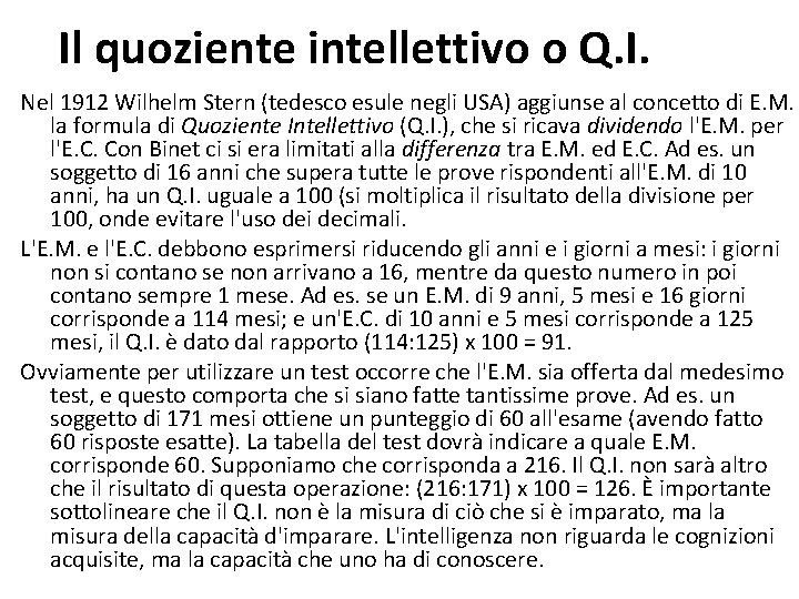  Il quoziente intellettivo o Q. I. Nel 1912 Wilhelm Stern (tedesco esule negli
