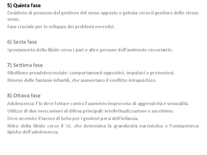5) Quinta fase Desiderio di possesso del genitore del sesso opposto e gelosia verso
