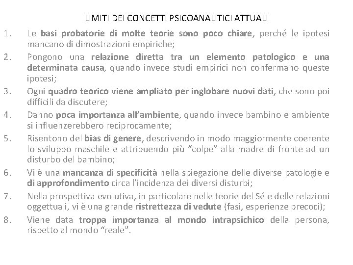 LIMITI DEI CONCETTI PSICOANALITICI ATTUALI 1. 2. 3. 4. 5. 6. 7. 8. Le