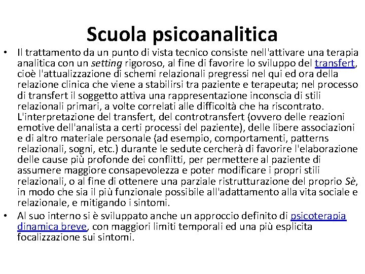 Scuola psicoanalitica • Il trattamento da un punto di vista tecnico consiste nell'attivare una